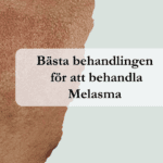 bästa behandling melasma